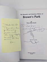 Load image into Gallery viewer, The Romantic And Notorious History Of Brown&#39;s Park Diana Allen Kouris SIGNED
