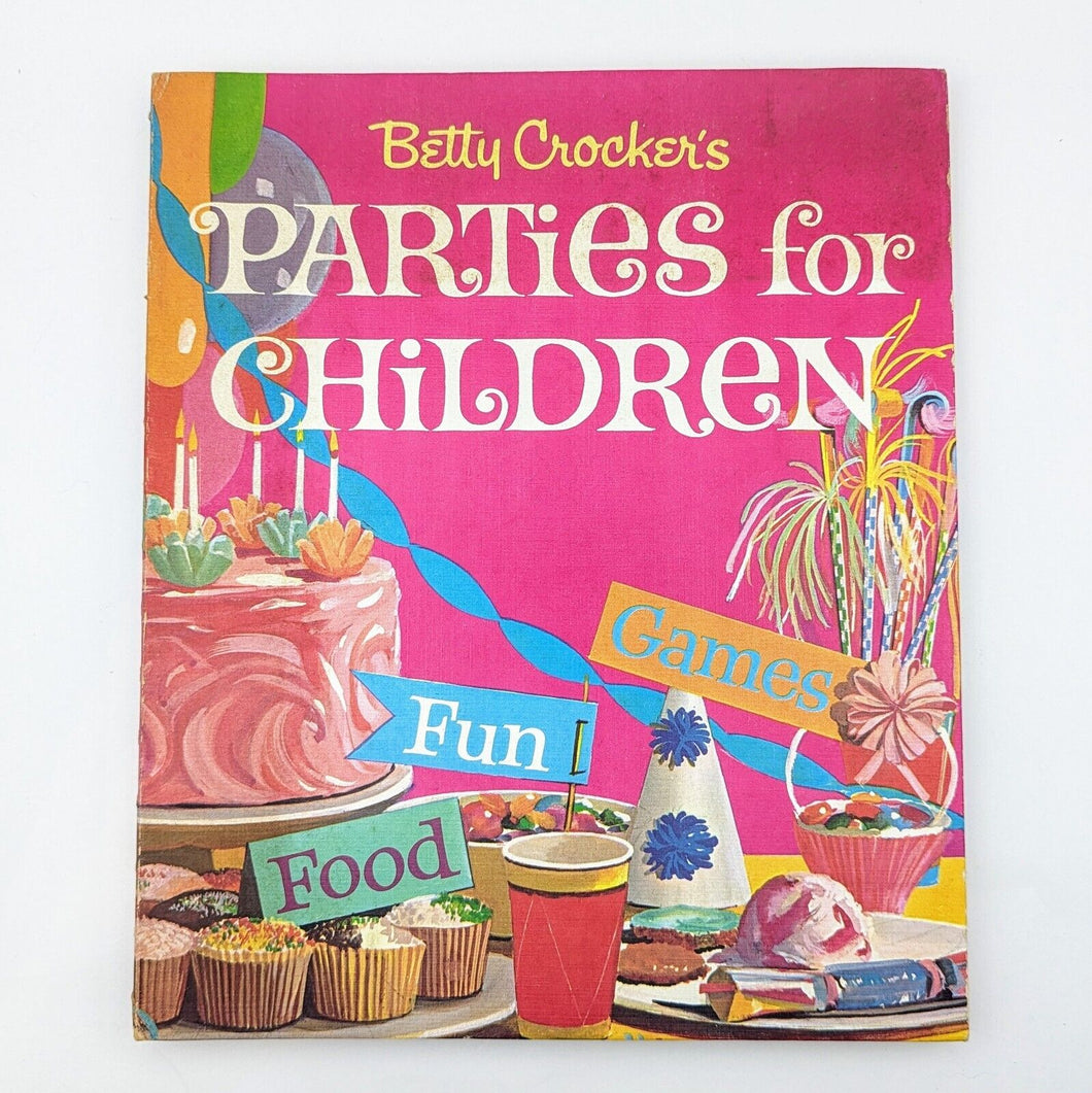 Betty Crocker Parties For Children 1964 Vintage Birthday Kid Party Planning Book