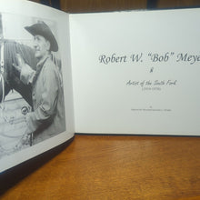 Load image into Gallery viewer, Robert William W Meyers Artist Of The South Fork SIGNED Western Art Catalog Bk
