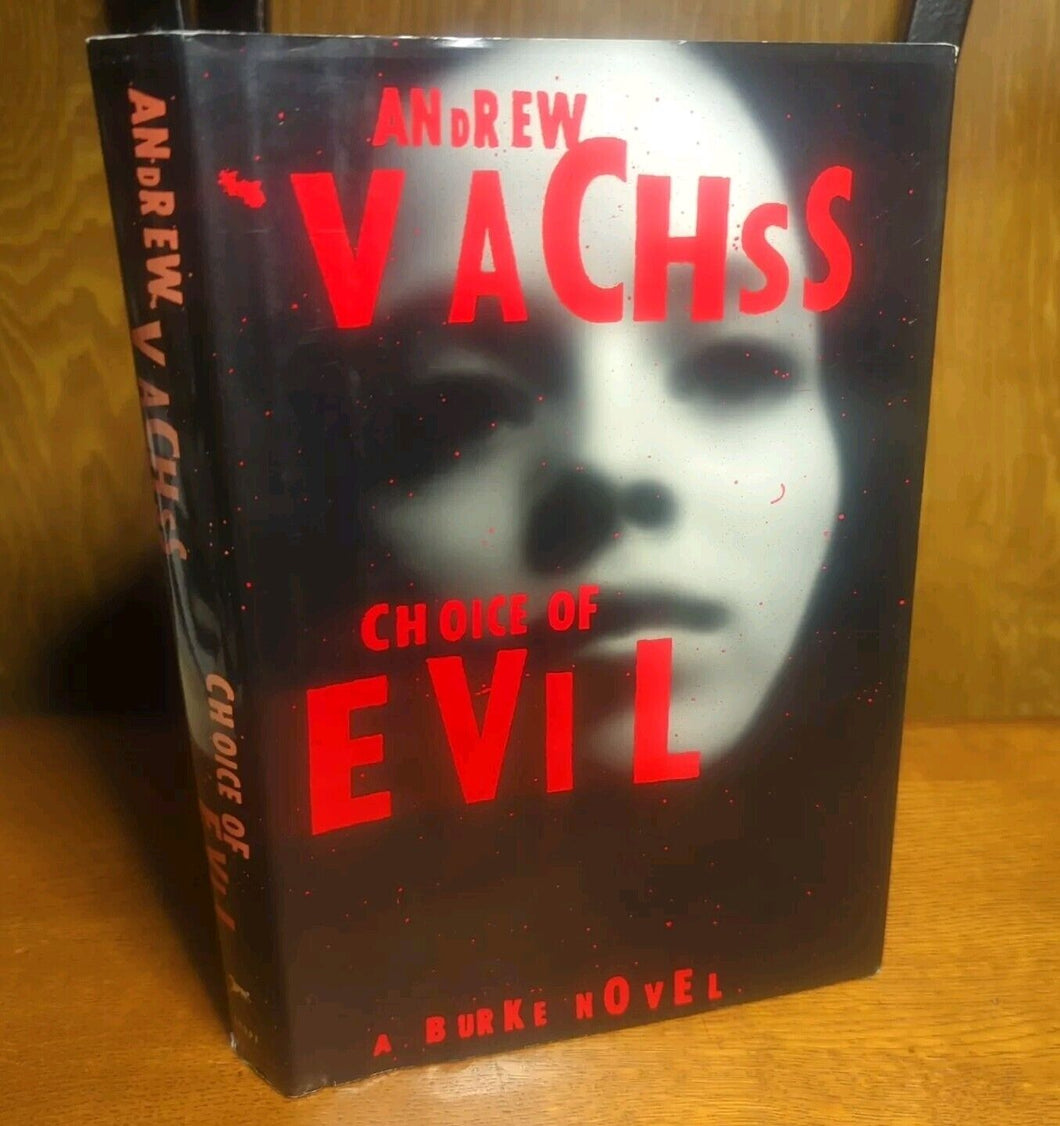 Choice of Evil Andrew Vachss Signed 1st First Edition Hardcover Burke Series 11