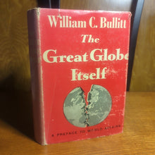 Load image into Gallery viewer, The Great Globe Itself Book By William C. Bullitt 1946 US Ambassador USSR France
