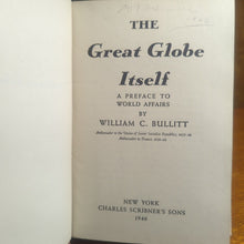 Load image into Gallery viewer, The Great Globe Itself Book By William C. Bullitt 1946 US Ambassador USSR France
