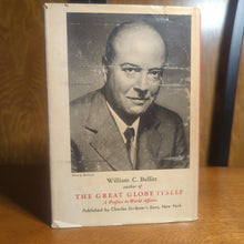 Load image into Gallery viewer, The Great Globe Itself Book By William C. Bullitt 1946 US Ambassador USSR France
