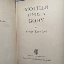 Load image into Gallery viewer, Mother Finds A Body Gypsy Rose Lee Vintage Tower Mystery Novel Hardcover DJ 1944
