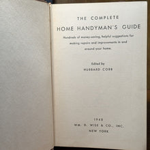 Load image into Gallery viewer, Vintage The Complete Home Repair Improvement Handyman&#39;s Guide Hubbard Cobb 1948
