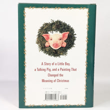 Load image into Gallery viewer, Christmas Pig A Fable by Kinky Friedman SIGNED Book First 1st Edition Hardcover
