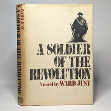 Load image into Gallery viewer, A Soldier of the Revolution by Ward Just Book First 1st Edition Novel Hardcover
