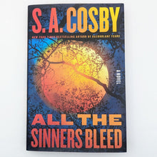 Load image into Gallery viewer, All the Sinners Bleed Novel by S. A. SA Cosby 1st First Edition Hardcover Book
