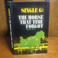 Load image into Gallery viewer, Single G Horse That Time Forgot Marie Hill Cambridge City Racing History Book
