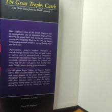 Load image into Gallery viewer, SIGNED Great Trophy Catch And Other Tales from North Country By David W Hoffman
