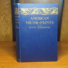 Load image into Gallery viewer, American Thumbprints Thumb-Prints Kate Stephens Essays Antique Book 1st Edition
