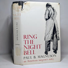 Load image into Gallery viewer, Ring The Night Bell Dr Paul B Magnuson First Edition 1960 American Surgeon Story
