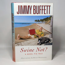 Load image into Gallery viewer, Swine Not? by Jimmy Buffett First 1st Edition Hardcover Fiction Novel Book DJ
