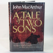 Load image into Gallery viewer, A Tale of Two Sons By John MacArthur SIGNED Autographed Book First 1st Edition
