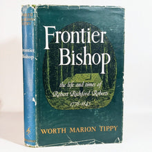 Load image into Gallery viewer, Frontier Bishop Robert Richard Roberts Pioneer Biography Book Worth Marion Tippy
