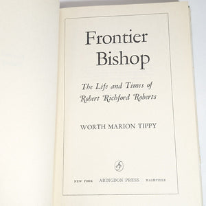 Frontier Bishop Robert Richard Roberts Pioneer Biography Book Worth Marion Tippy