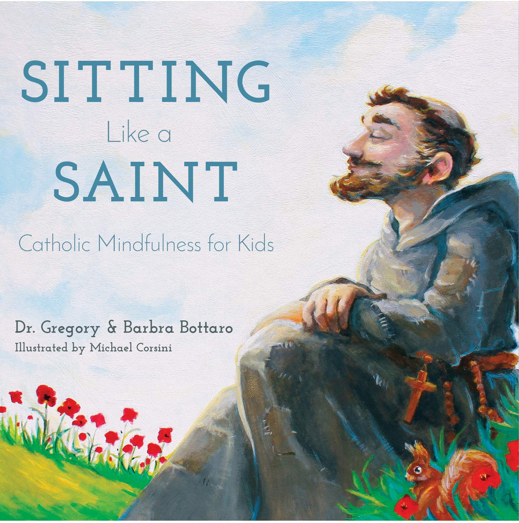 Sitting Like a Saint : Catholic Mindfulness for Kids Childrens Picture Book