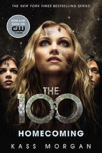 The 100 Series Book 3 Homecoming by Kass Morgan Trade Paperback Novel