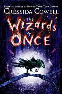 The Wizards of Once Series Book 1 by Cressida Cowell Hardcover Hardback Novel