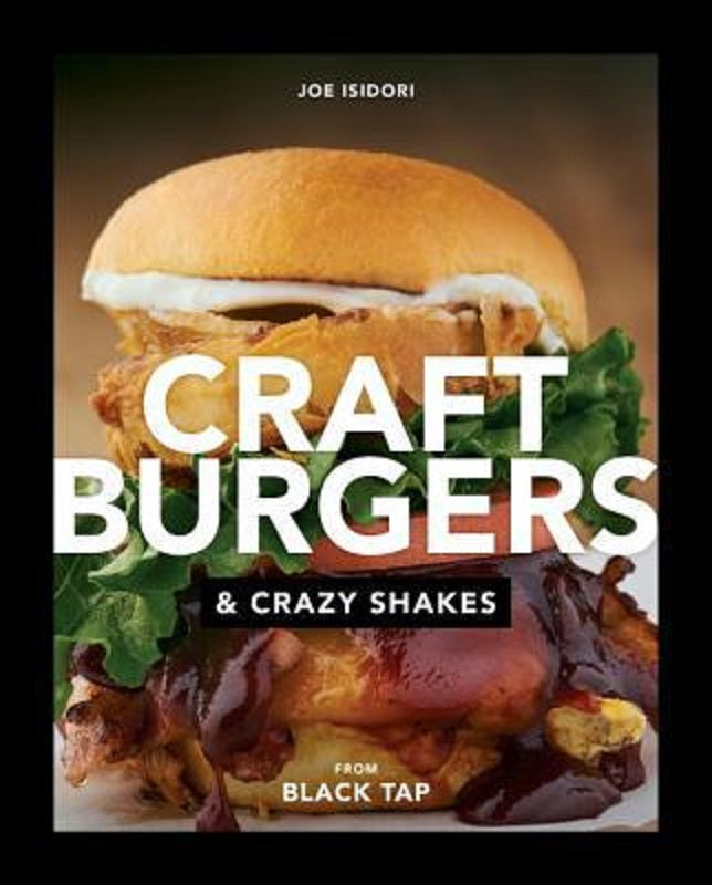 Craft Burgers and Crazy Shakes From Black Top Restaurant Cookbook Cook Book