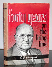 Load image into Gallery viewer, 40 Forty Years on the Firing Line by E.O. Chalfant SIGNED Christian Missionary
