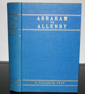 Abraham To Allenby by G Frederick Owen Book Hardcover Illustrated Vintage 1941