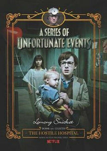 The Hostile Hospital A Series of Unfortunate Events Series Book 8 Lemony Snicket