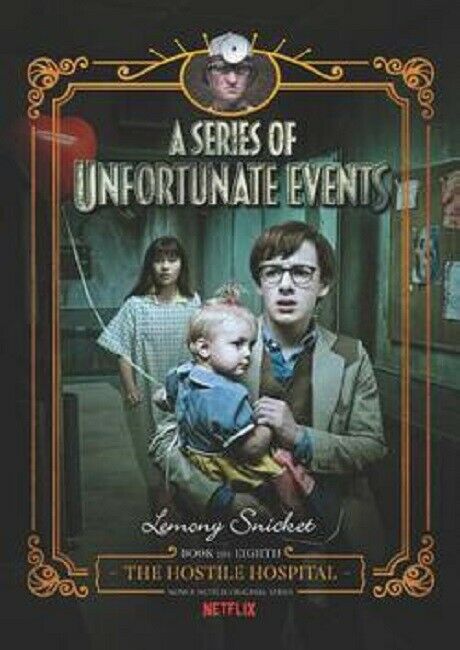 The Hostile Hospital A Series of Unfortunate Events Series Book 8 Lemony Snicket