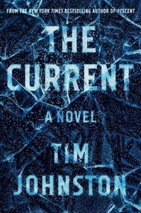 The Current : A Novel by Tim Johnston Johnson Book Hardcover Hardback