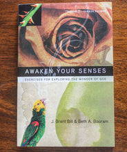 Load image into Gallery viewer, Awaken Your Senses by Beth A. Booram and J. Brent Bill SIGNED Book 1st Edition
