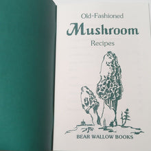 Load image into Gallery viewer, Old Fashioned Mushroom Recipes Vintage Cookbook Cooking Cottagecore Decor Book
