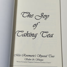 Load image into Gallery viewer, The Joy Of Taking Tea Miss Rosemarie&#39;s Special Teas Salon Shop Alabama Cookbook
