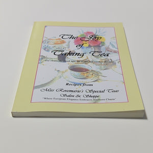 The Joy Of Taking Tea Miss Rosemarie's Special Teas Salon Shop Alabama Cookbook