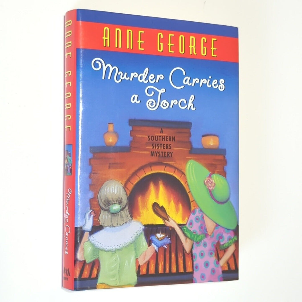 Murder Carries a Torch Southern Sisters Mystery Series 7 Anne George 1st Edition