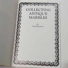 Load image into Gallery viewer, Collecting Antique Marbles Paul Baumann Vintage Identification Collector Guide
