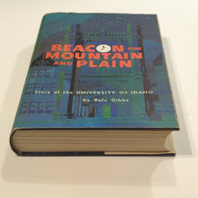 Load image into Gallery viewer, Beacon For Mountain And Plain University Of Idaho History SIGNED Rafe Gibbs Book
