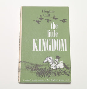 The Little Kingdom by Hughie Call Vintage Hardcover 1st Edition 1964 Novel Book