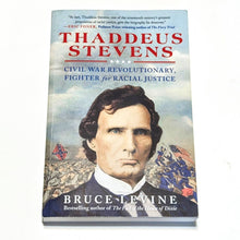 Load image into Gallery viewer, Thaddeus Stevens Civil War Revolutionary Biography Book By Bruce Levine
