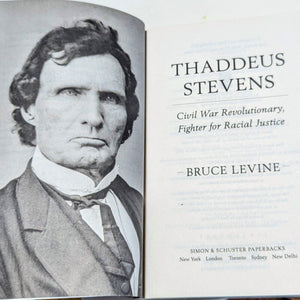 Thaddeus Stevens Civil War Revolutionary Biography Book By Bruce Levine