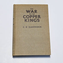 Load image into Gallery viewer, The War Of The Copper Kings Butte Montana Gold Rush Mining Old West History Book
