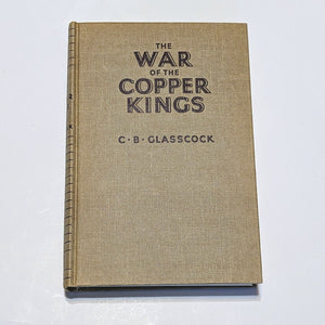 The War Of The Copper Kings Butte Montana Gold Rush Mining Old West History Book