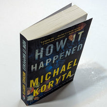 Load image into Gallery viewer, How It Happened by Michael Koryta (2019, Trade Paperback) Book Novel PB
