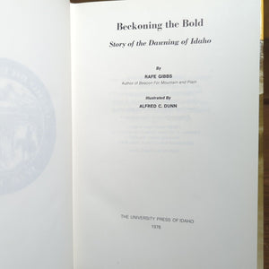 Beckoning The Bold Story Of Dawning Of Idaho State Western US History Rafe Gibbs
