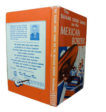 Load image into Gallery viewer, Vintage The Sugar Creek Gang On The Mexican Border By Paul Hutchens 1st Edition
