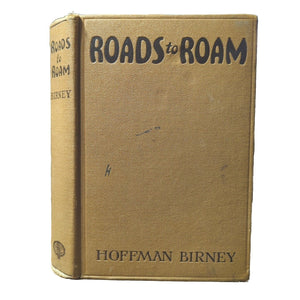 Roads To Roam By Hoffman Birney First 1st  Edition 1930 Rare Antique Book