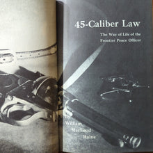 Load image into Gallery viewer, 45 Caliber Law Way Of Life Series William MacLeod Raine Old Western History Book
