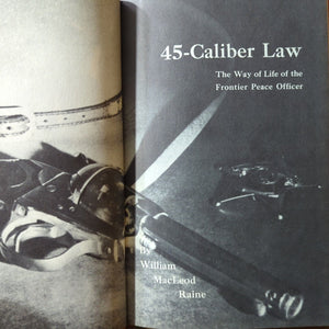 45 Caliber Law Way Of Life Series William MacLeod Raine Old Western History Book