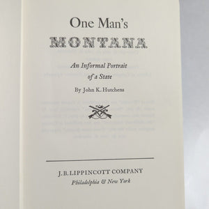 One Man's Montana State Old West Frontier History John Hutchens 1964 1st Edition