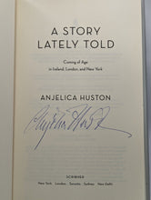 Load image into Gallery viewer, A Story Lately Told By Anjelica Huston SIGNED Autograph First Edition Memoir HC
