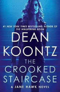 The Crooked Staircase Jane Hawk Series Book 3 by Dean Koontz Hardcover Hardback